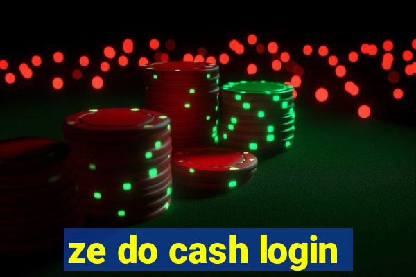 ze do cash login